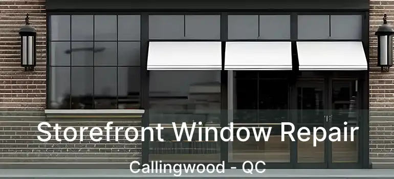  Storefront Window Repair Callingwood - QC