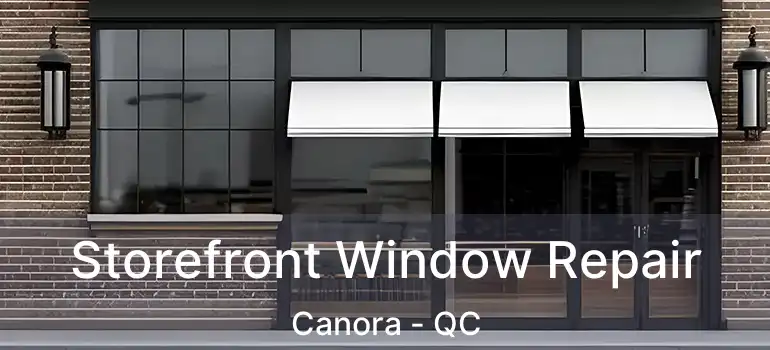  Storefront Window Repair Canora - QC