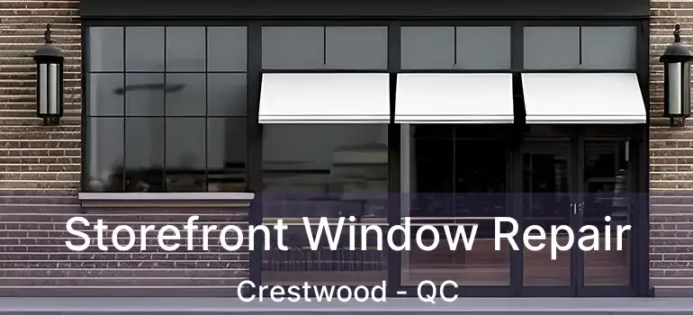  Storefront Window Repair Crestwood - QC