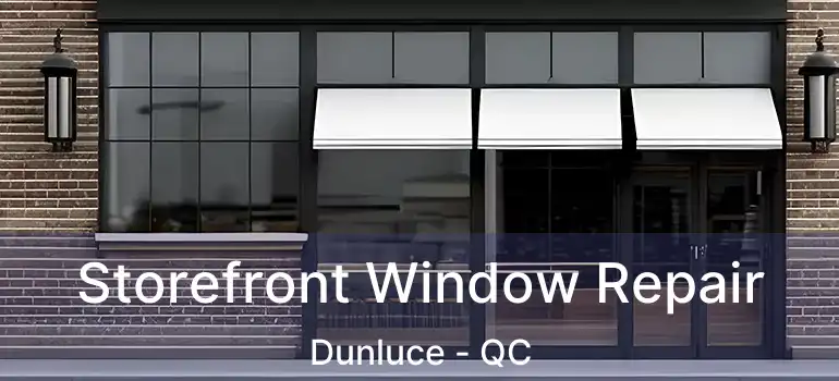  Storefront Window Repair Dunluce - QC
