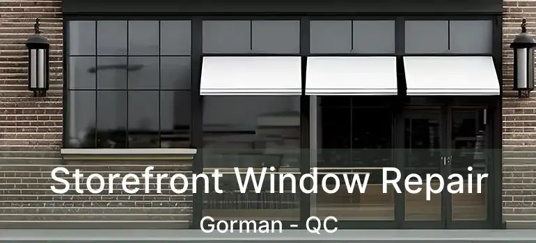  Storefront Window Repair Gorman - QC