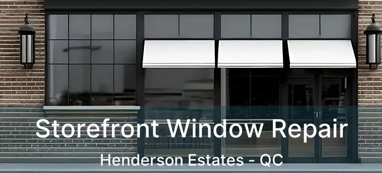  Storefront Window Repair Henderson Estates - QC