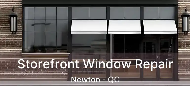  Storefront Window Repair Newton - QC