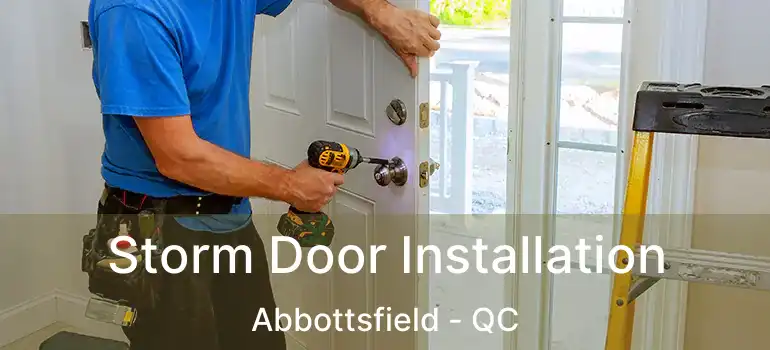  Storm Door Installation Abbottsfield - QC