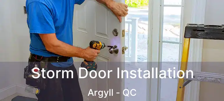  Storm Door Installation Argyll - QC