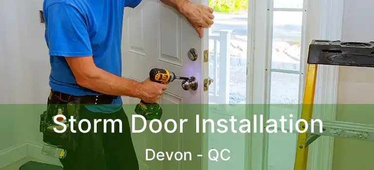  Storm Door Installation Devon - QC