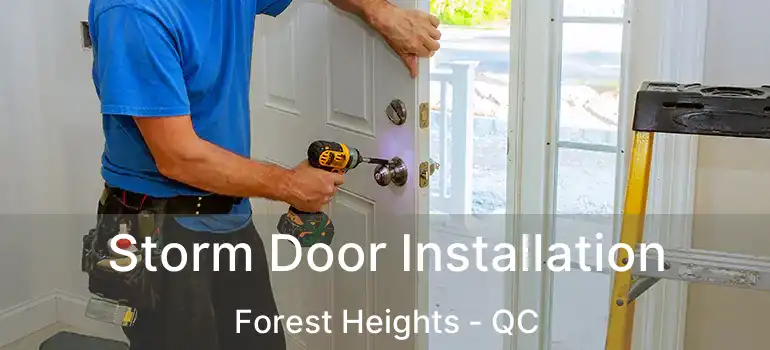  Storm Door Installation Forest Heights - QC
