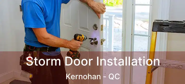  Storm Door Installation Kernohan - QC