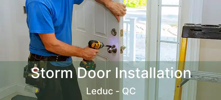  Storm Door Installation Leduc - QC
