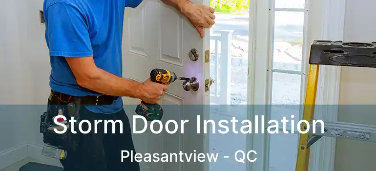  Storm Door Installation Pleasantview - QC