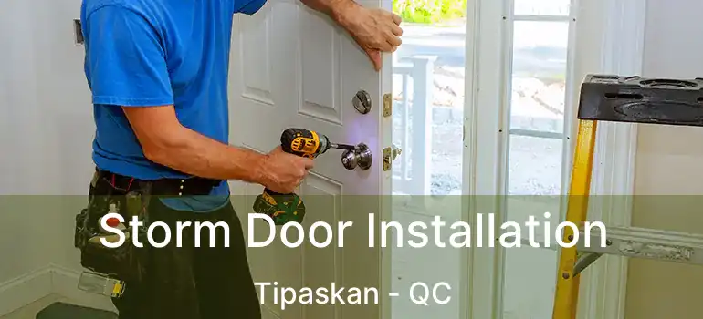  Storm Door Installation Tipaskan - QC