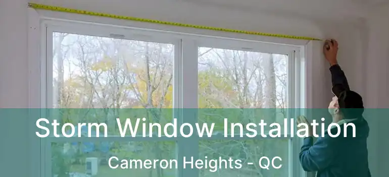  Storm Window Installation Cameron Heights - QC