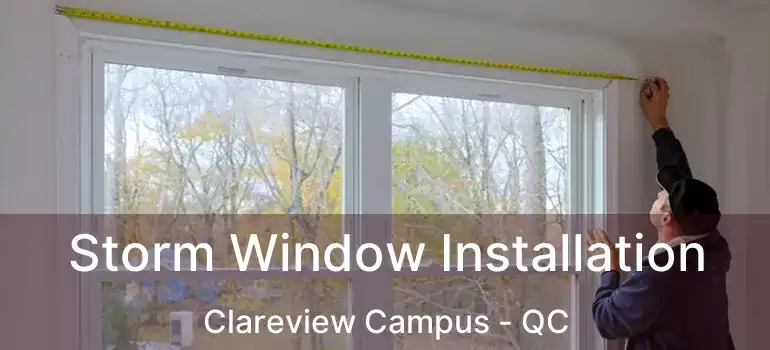  Storm Window Installation Clareview Campus - QC