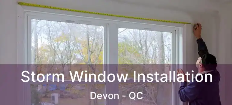  Storm Window Installation Devon - QC