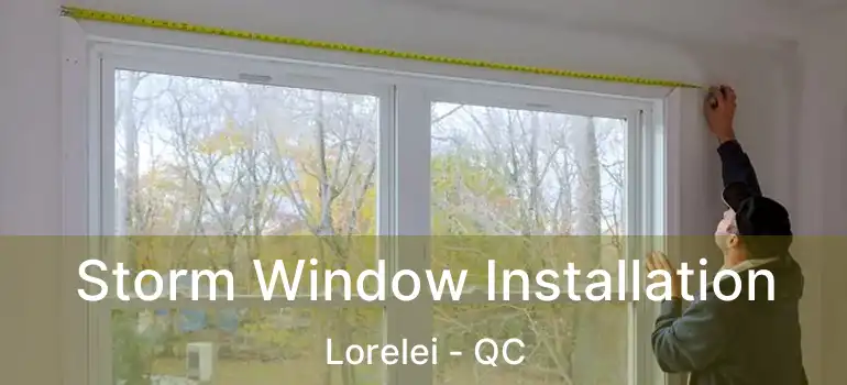  Storm Window Installation Lorelei - QC