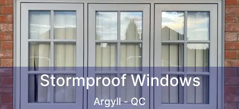  Stormproof Windows Argyll - QC