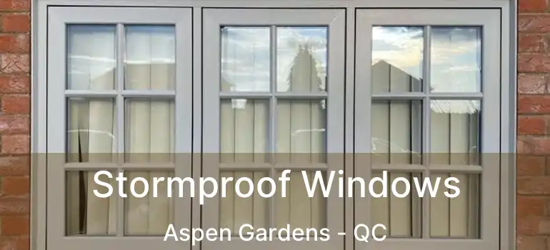  Stormproof Windows Aspen Gardens - QC