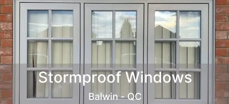  Stormproof Windows Balwin - QC