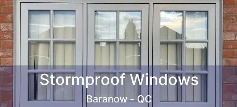  Stormproof Windows Baranow - QC