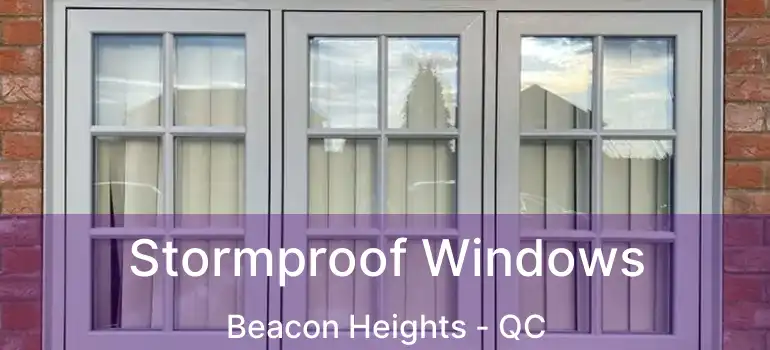  Stormproof Windows Beacon Heights - QC
