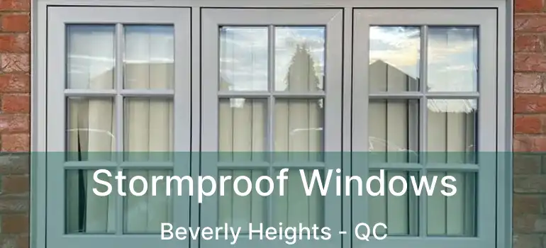  Stormproof Windows Beverly Heights - QC