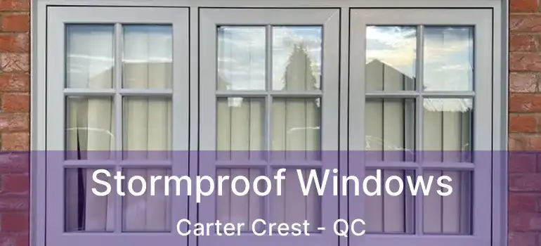  Stormproof Windows Carter Crest - QC