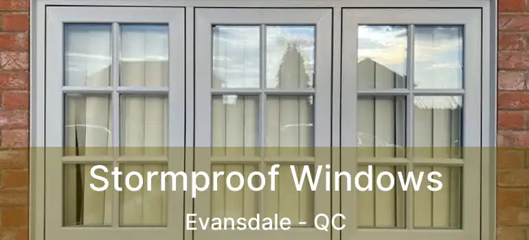  Stormproof Windows Evansdale - QC