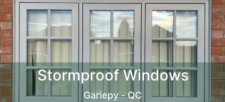  Stormproof Windows Gariepy - QC