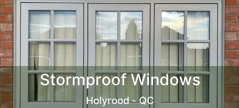  Stormproof Windows Holyrood - QC