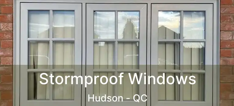  Stormproof Windows Hudson - QC