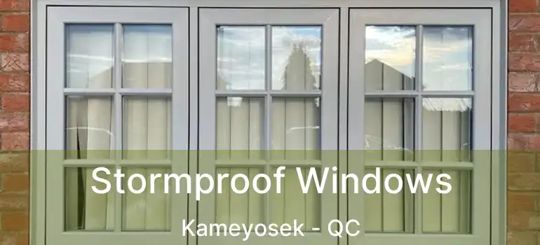  Stormproof Windows Kameyosek - QC