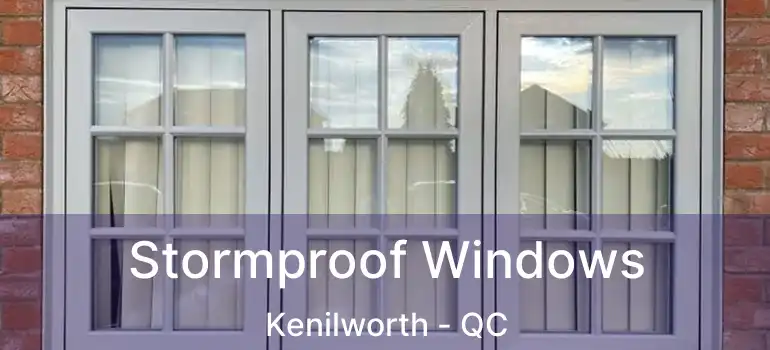  Stormproof Windows Kenilworth - QC
