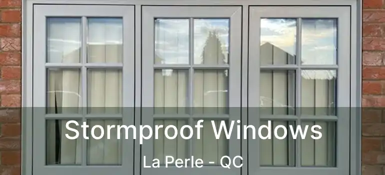  Stormproof Windows La Perle - QC