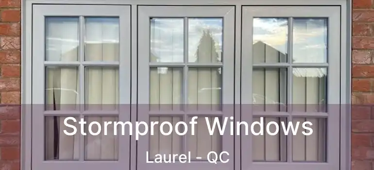 Stormproof Windows Laurel - QC