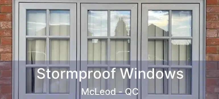  Stormproof Windows McLeod - QC