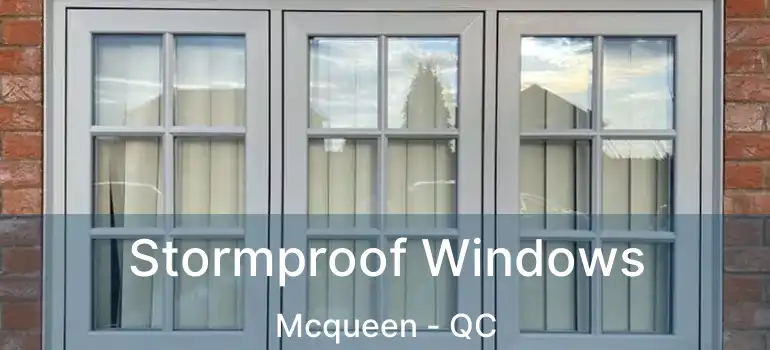  Stormproof Windows Mcqueen - QC