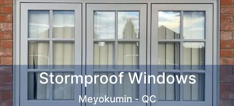  Stormproof Windows Meyokumin - QC