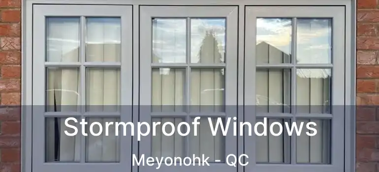  Stormproof Windows Meyonohk - QC