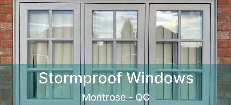  Stormproof Windows Montrose - QC