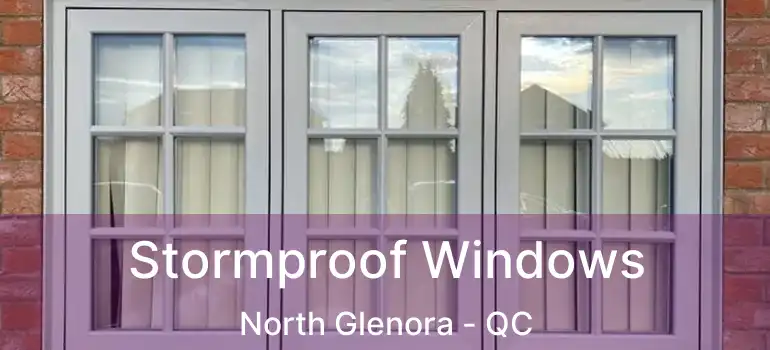  Stormproof Windows North Glenora - QC