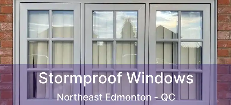  Stormproof Windows Northeast Edmonton - QC