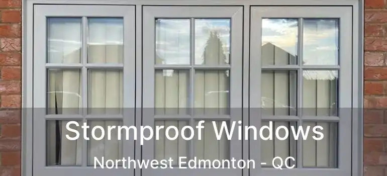  Stormproof Windows Northwest Edmonton - QC