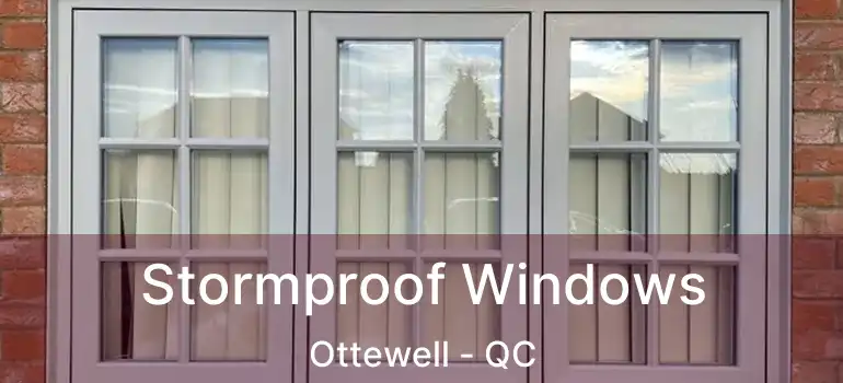 Stormproof Windows Ottewell - QC