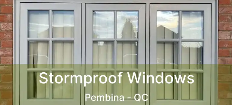  Stormproof Windows Pembina - QC