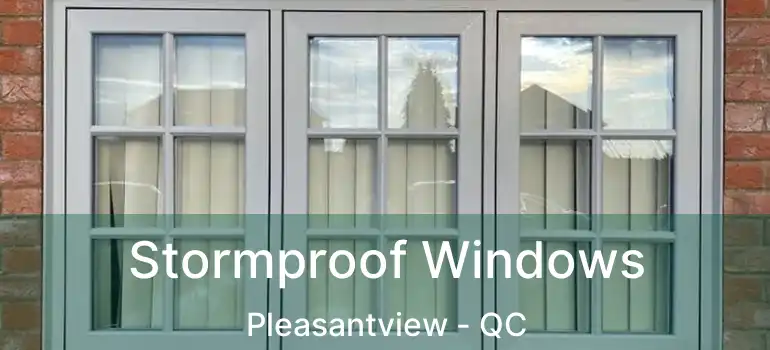  Stormproof Windows Pleasantview - QC