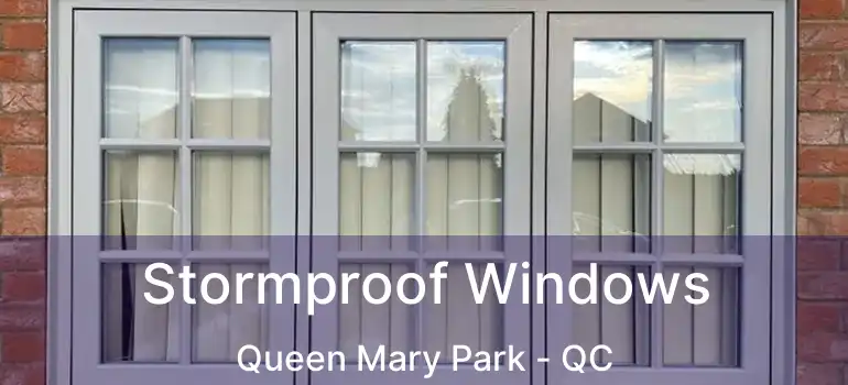  Stormproof Windows Queen Mary Park - QC