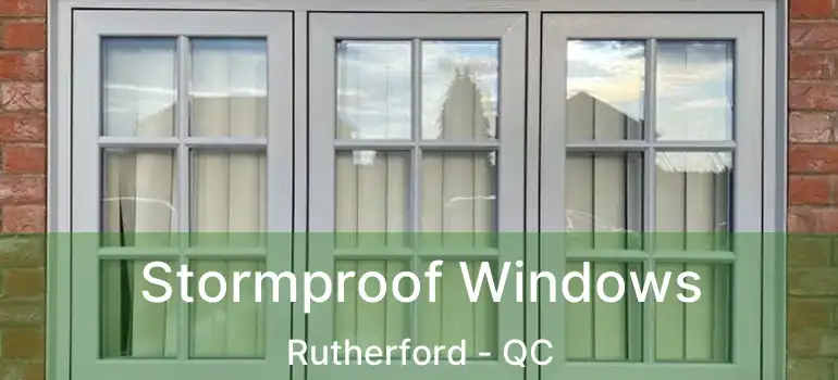  Stormproof Windows Rutherford - QC