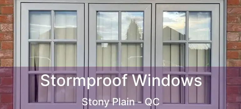  Stormproof Windows Stony Plain - QC