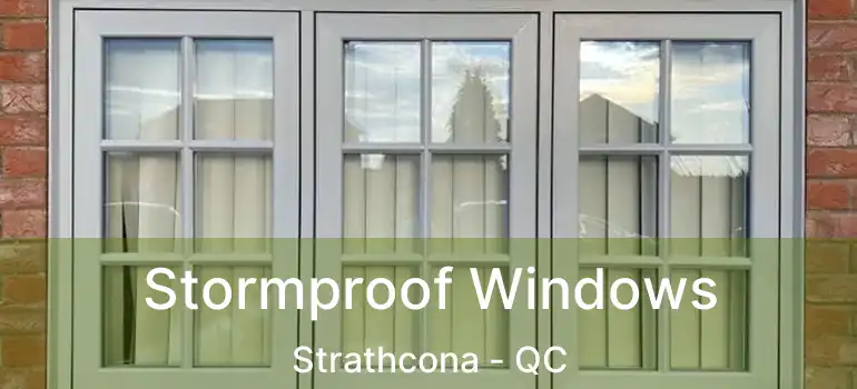  Stormproof Windows Strathcona - QC