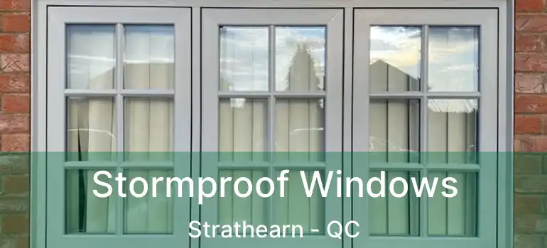  Stormproof Windows Strathearn - QC